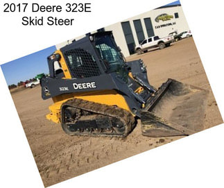 2017 Deere 323E Skid Steer