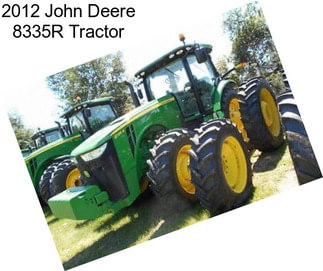 2012 John Deere 8335R Tractor