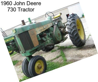 1960 John Deere 730 Tractor