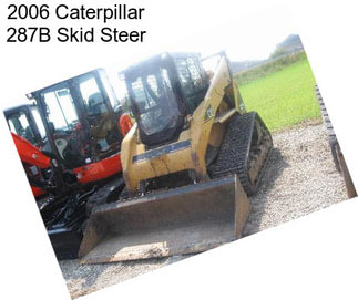 2006 Caterpillar 287B Skid Steer