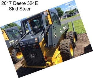 2017 Deere 324E Skid Steer