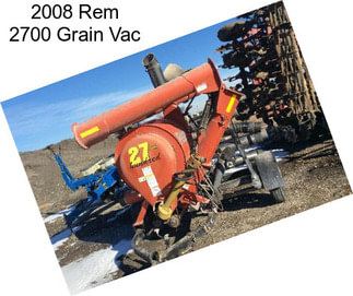 2008 Rem 2700 Grain Vac