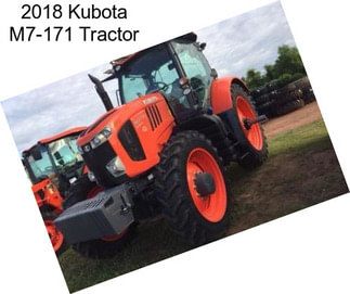 2018 Kubota M7-171 Tractor