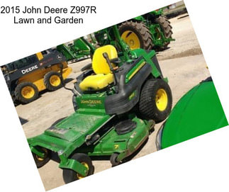 2015 John Deere Z997R Lawn and Garden