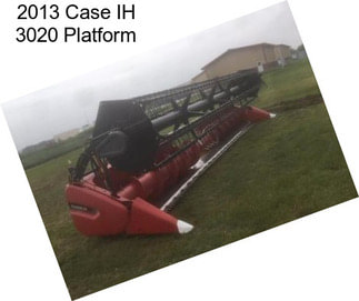 2013 Case IH 3020 Platform