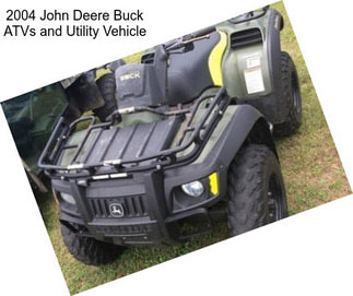 2004 John Deere Buck ATVs and Utility Vehicle