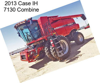 2013 Case IH 7130 Combine