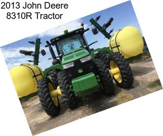 2013 John Deere 8310R Tractor