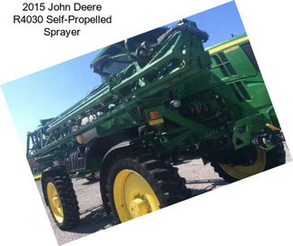 2015 John Deere R4030 Self-Propelled Sprayer