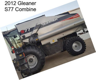 2012 Gleaner S77 Combine