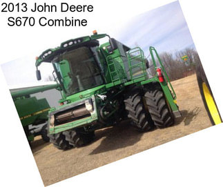 2013 John Deere S670 Combine