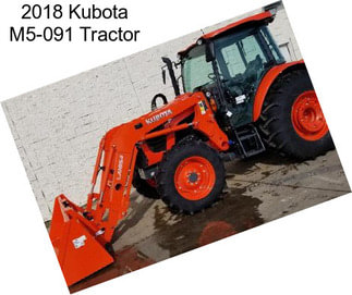 2018 Kubota M5-091 Tractor