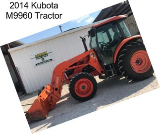 2014 Kubota M9960 Tractor