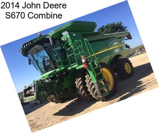 2014 John Deere S670 Combine