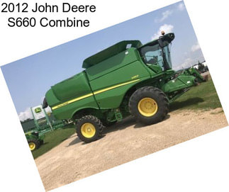 2012 John Deere S660 Combine