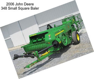 2006 John Deere 348 Small Square Baler