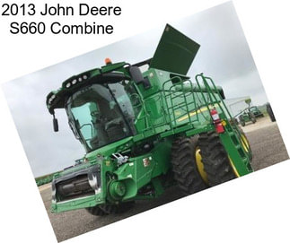 2013 John Deere S660 Combine