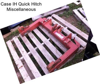 Case IH Quick Hitch Miscellaneous