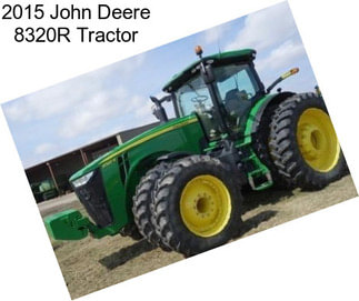 2015 John Deere 8320R Tractor