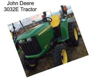 John Deere 3032E Tractor