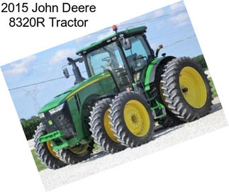 2015 John Deere 8320R Tractor