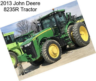 2013 John Deere 8235R Tractor