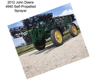 2012 John Deere 4940 Self-Propelled Sprayer