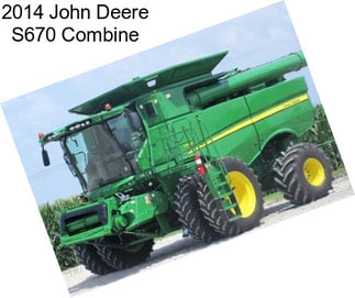 2014 John Deere S670 Combine