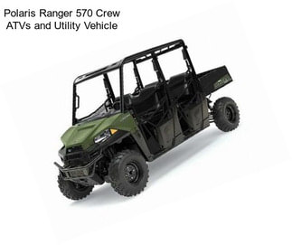 Polaris Ranger 570 Crew ATVs and Utility Vehicle