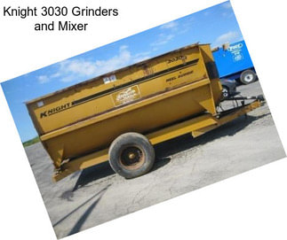 Knight 3030 Grinders and Mixer