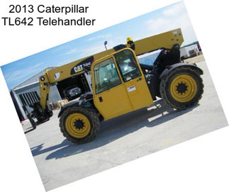 2013 Caterpillar TL642 Telehandler