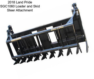 2018 Land Pride SGC1060 Loader and Skid Steer Attachment