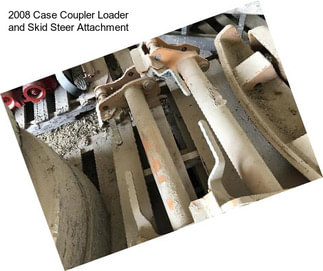 2008 Case Coupler Loader and Skid Steer Attachment