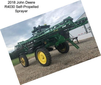 2018 John Deere R4030 Self-Propelled Sprayer