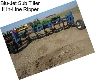 Blu-Jet Sub Tiller II In-Line Ripper