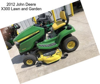 2012 John Deere X300 Lawn and Garden