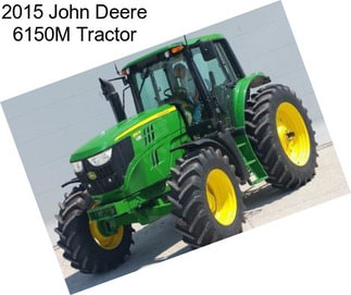 2015 John Deere 6150M Tractor