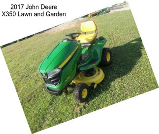 2017 John Deere X350 Lawn and Garden