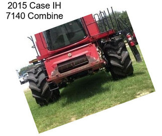 2015 Case IH 7140 Combine