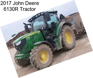 2017 John Deere 6130R Tractor