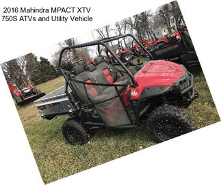 2016 Mahindra MPACT XTV 750S ATVs and Utility Vehicle
