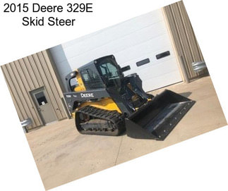 2015 Deere 329E Skid Steer