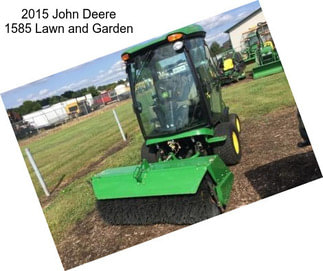 2015 John Deere 1585 Lawn and Garden