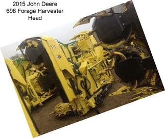 2015 John Deere 698 Forage Harvester Head