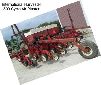 International Harvester 800 Cyclo Air Planter