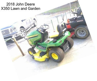 2018 John Deere X350 Lawn and Garden