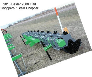 2013 Besler 2000 Flail Choppers / Stalk Chopper