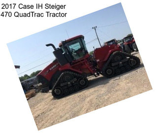 2017 Case IH Steiger 470 QuadTrac Tractor