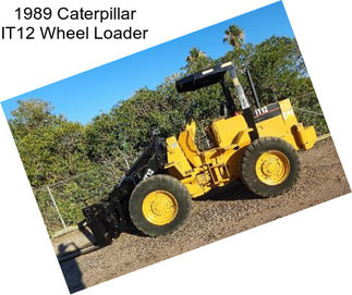 1989 Caterpillar IT12 Wheel Loader