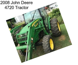 2008 John Deere 4720 Tractor